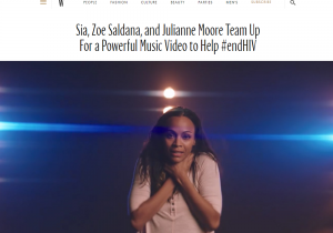 W Magazine: Sia, Zoe Saldana, and Julianne Moore Team Up For a Powerful Music Video to Help #endHIV